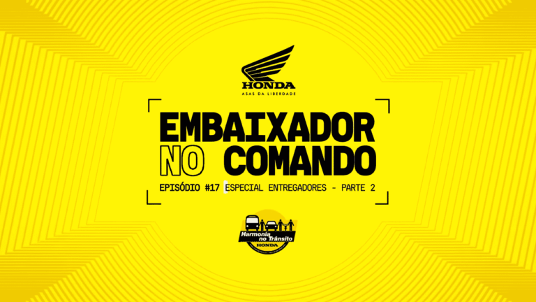 Embaixador no Comando Episodio 17 – Especial entregadores – Parte 2 - Moto Honda Motopel